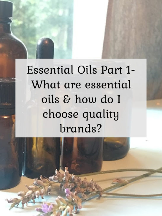 Essential Oils for Beginners I – Choosing Quality Oils