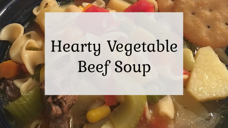 Hearty Vegetable Beef Soup