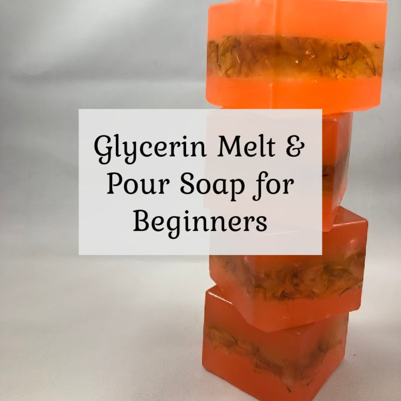 How to Choose a Melt and Pour Soap Base: Making Soap at Home
